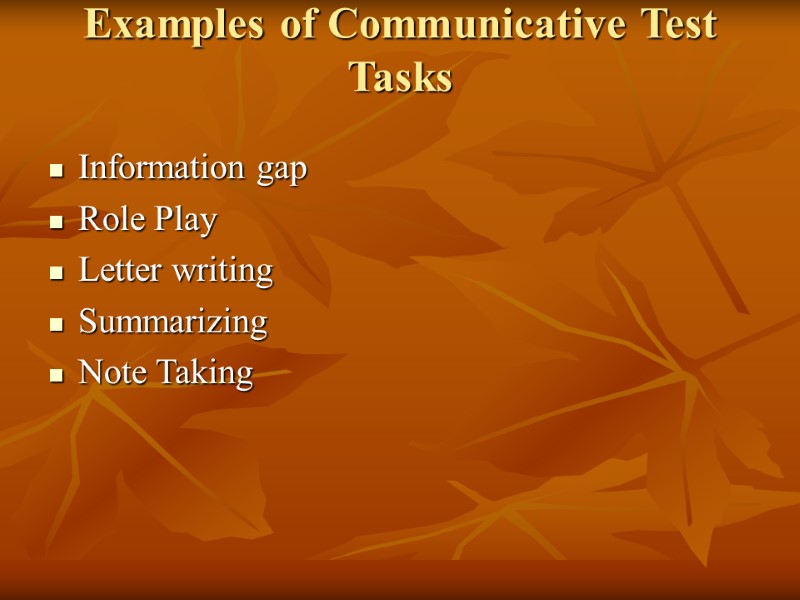 Examples of Communicative Test Tasks  Information gap Role Play  Letter writing 